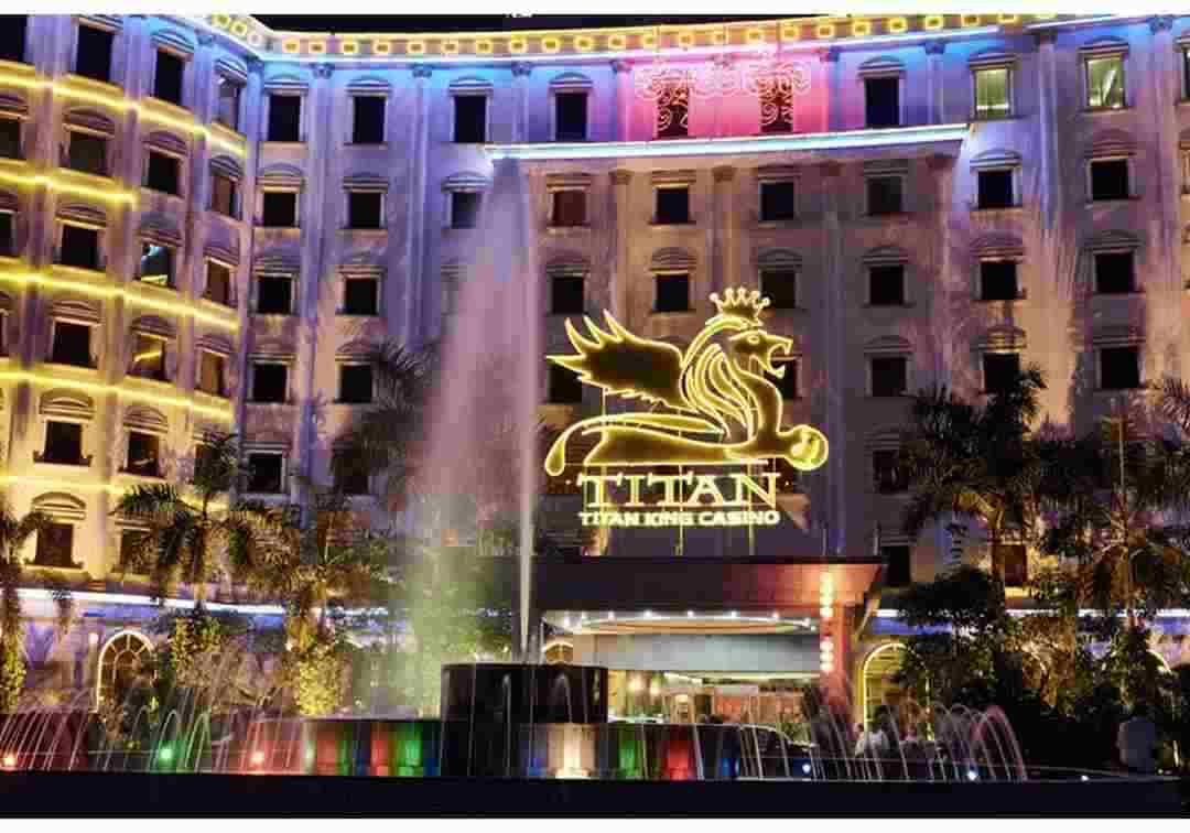 Thông tin sơ lược về Titan King Resort và Casino