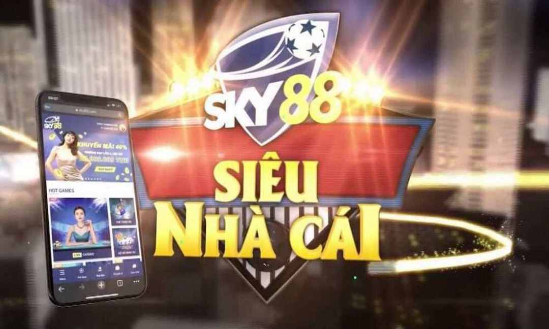 Sky88 - Thương hiệu nhà cái uy tín đến từ Châu Âu